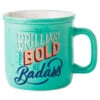 Hallmark Be Brilliant, Bold, Badass Ceramic Mug, 15 Oz. 2 Hallmark Be Brilliant, Bold, Badass Ceramic Mug, 15 Oz. -Hallmark Store Brilliant Bold Badass Mug 1BRW3238 01