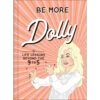 Harper Collins Be More Dolly: Life Lessons Beyond The 9 To 5 Book -Hallmark Store Dolly Parton Life Lessons Book 9780008510763 01